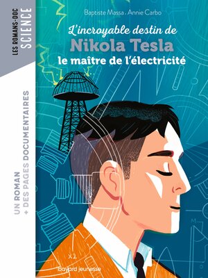 cover image of Roman doc L'incroyable destin de Nikola Tesla, le maître de l'électricité